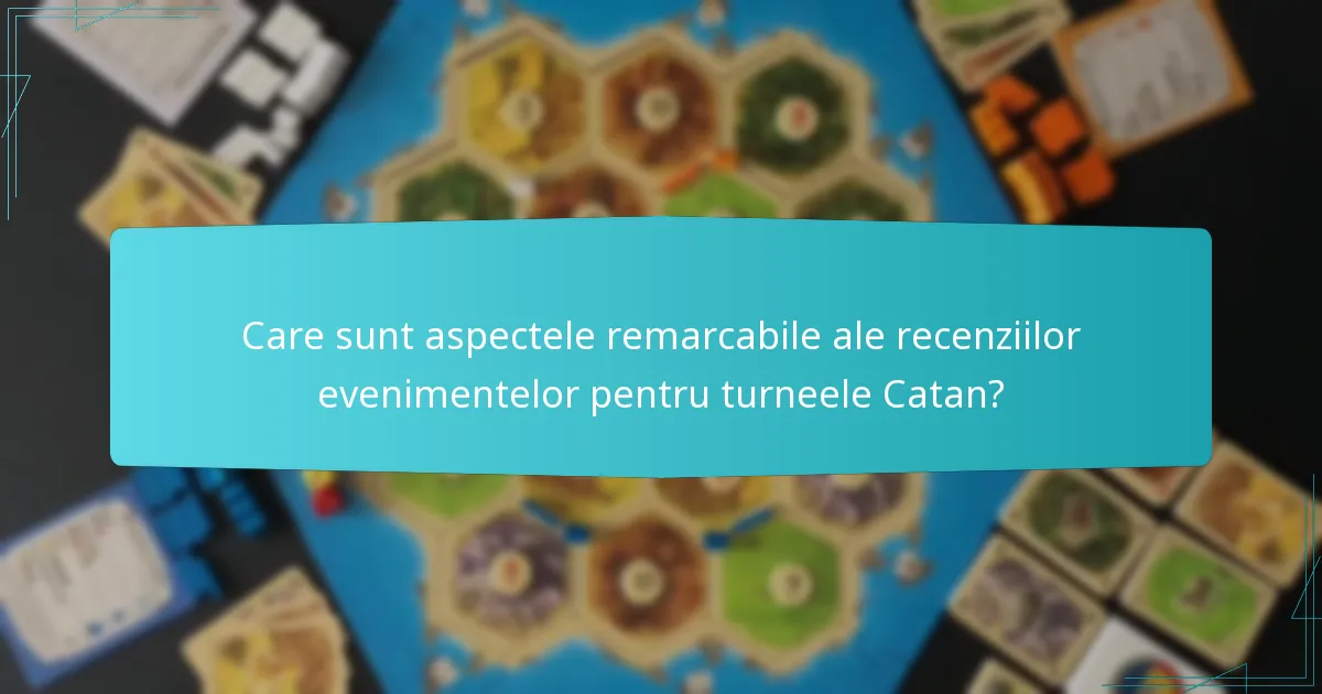 Cum poate feedback-ul să îmbunătățească turneele Catan viitoare?