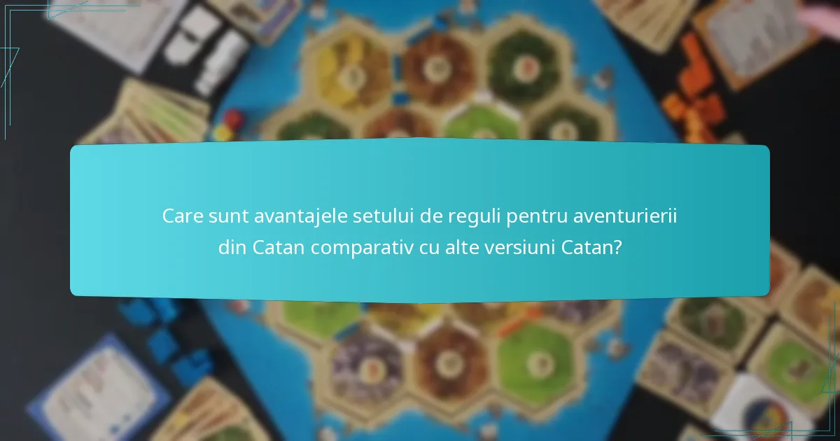 Ce stimulente pentru jucători sunt prezente în Catan Adventurers?