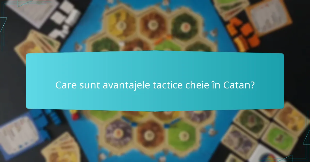 Ce strategii îmbunătățesc jocul competitiv în Catan?