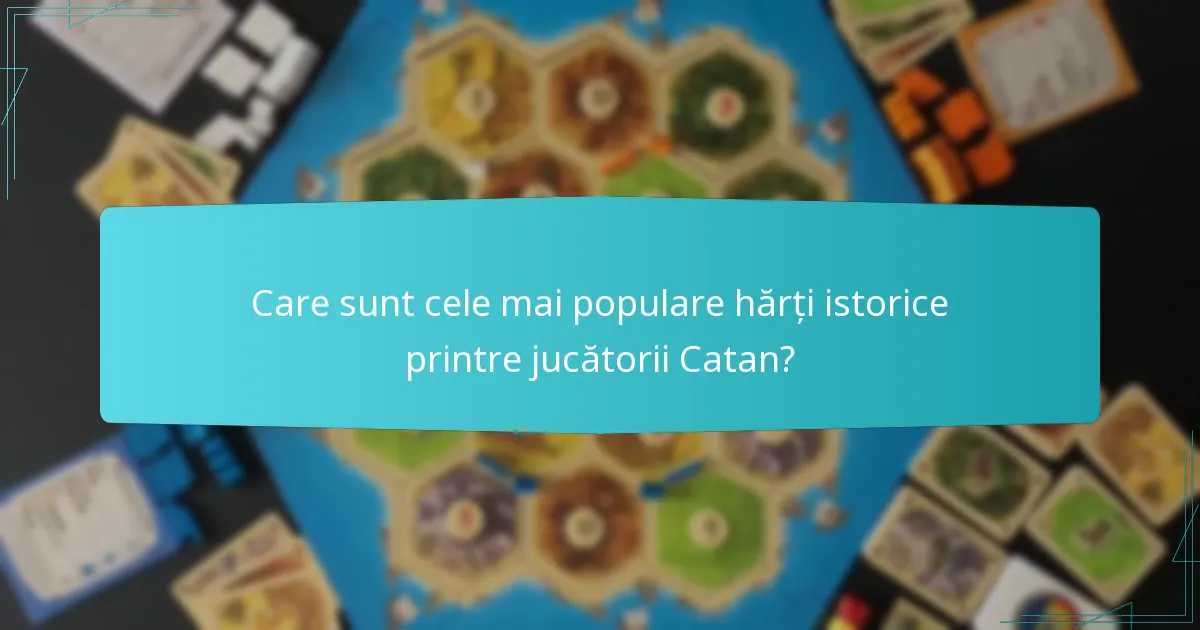 Care este contextul istoric din spatele hărților Catan?