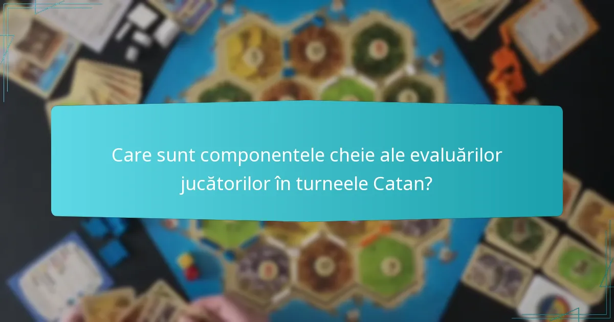 Care sunt aspectele remarcabile ale recenziilor evenimentelor pentru turneele Catan?