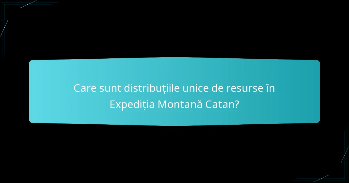 Cum se schimbă echilibrul jocului în Expediția Montană Catan?