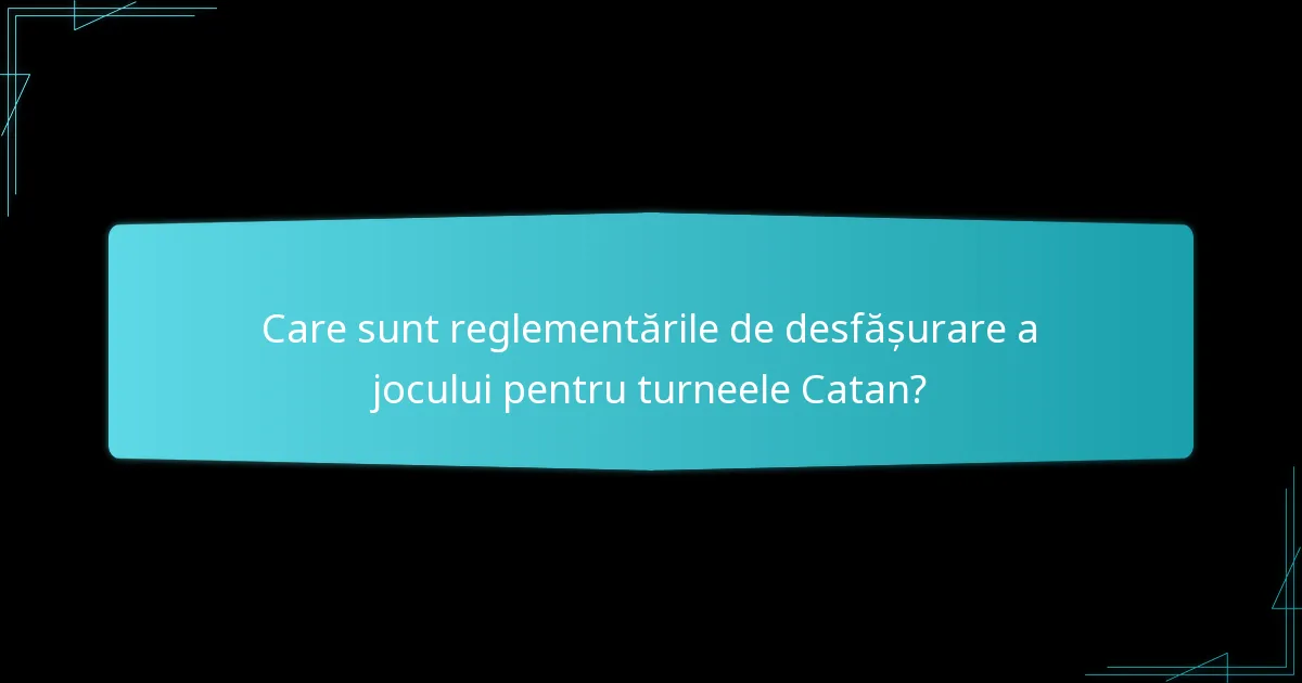 Cum se gestionează rezolvarea disputelor în turneele Catan?