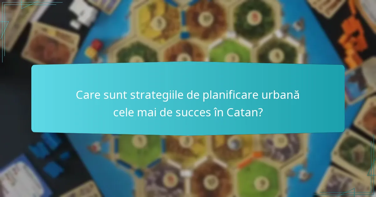 Care sunt strategiile de victorie eficiente în Catan?