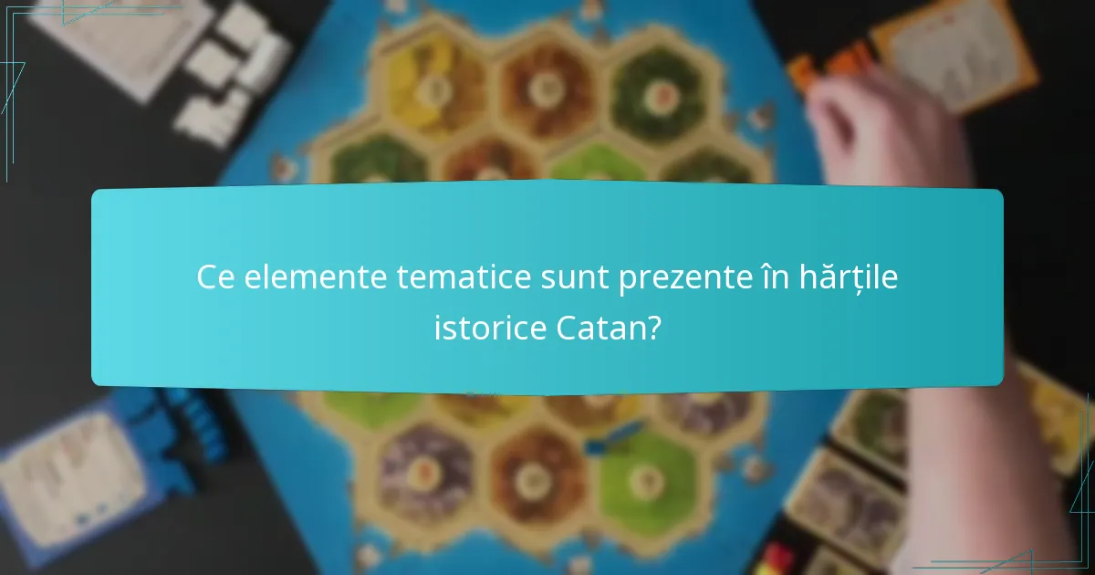 Care sunt cele mai populare hărți istorice printre jucătorii Catan?