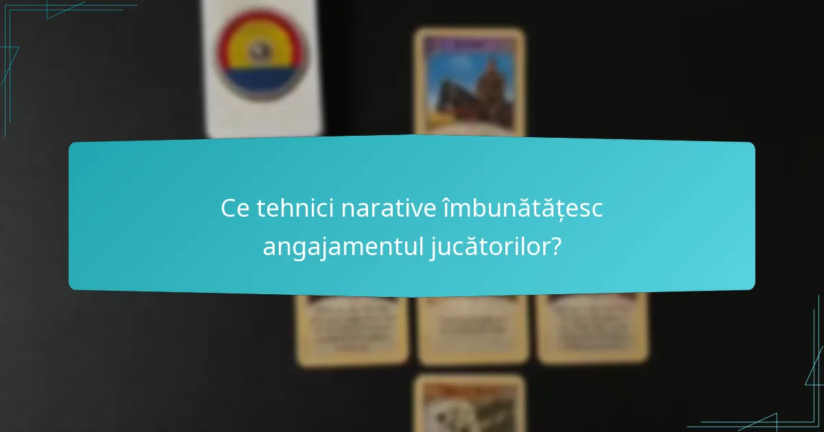 Ce tehnici narative îmbunătățesc angajamentul jucătorilor?