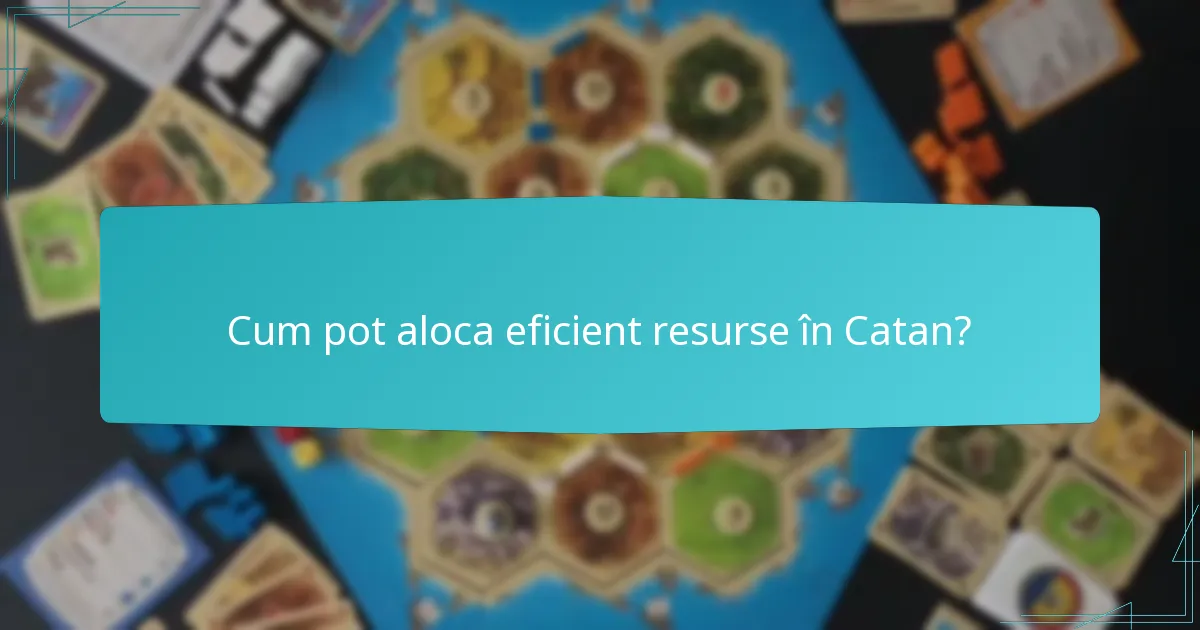 Cum pot aloca eficient resurse în Catan?