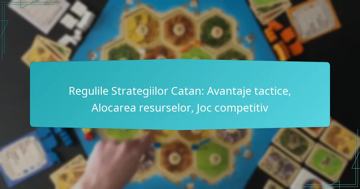 Regulile Strategiilor Catan: Avantaje tactice, Alocarea resurselor, Joc competitiv