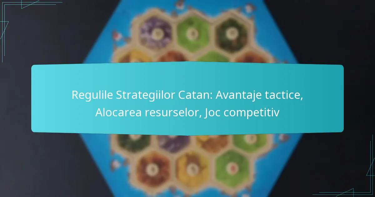 Regulile Strategiilor Catan: Avantaje tactice, Alocarea resurselor, Joc competitiv